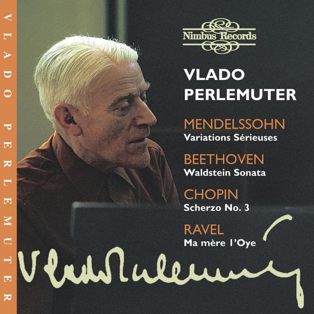 Beethoven: Sonata No. 21 - Chopin: Scherzo No. 3 - Mendelssohn: Variations Sérieuses - Ravel: Ma Mère L'oye - Vlado Perlemuter