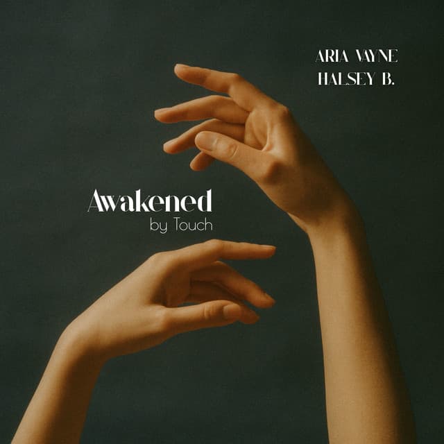 Awakened by Touch - Halsey B.