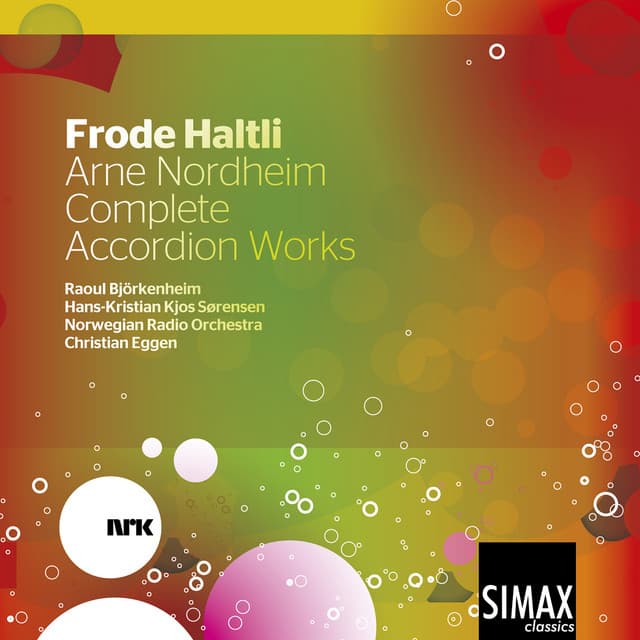 Frode Haltli: Arne Nordheim Complete Accordion Works - Arne Nordheim