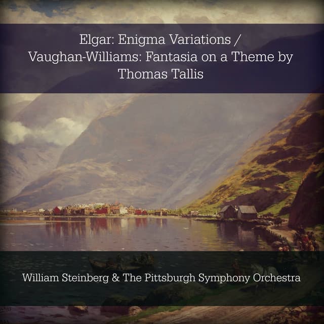 Elgar: Enigma Variations / Vaughan-Williams: Fantasia on a Theme by Thomas Tallis - Pittsburgh Symphony Orchestra