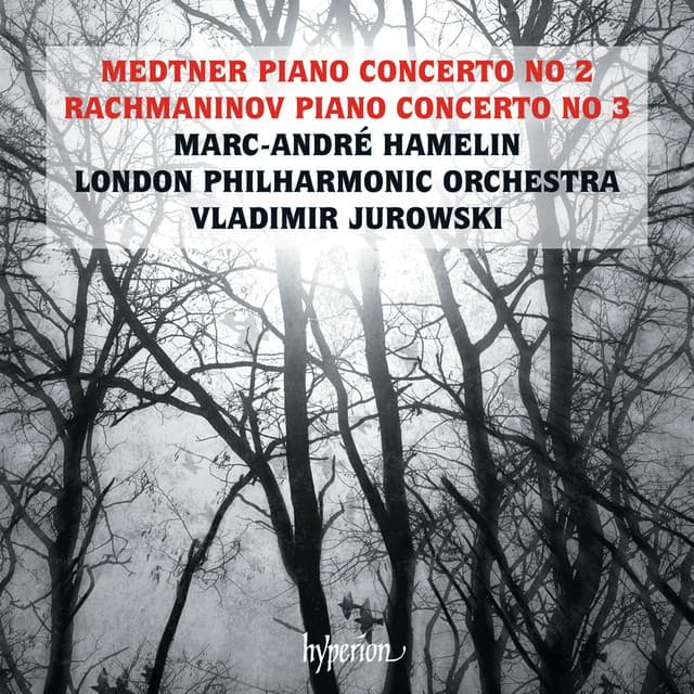 Rachmaninoff: Piano Concerto No. 3 – Medtner: Piano Concerto No. 2 - Marc-André Hamelin