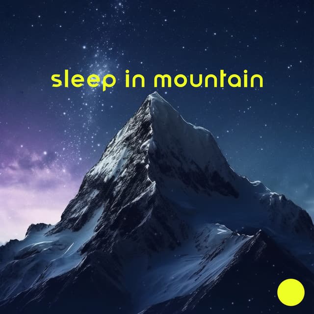 Sleep in Mountain: Gentle Nature Sounds, Soothing Instrumentals - Sweet Dreams Music Ambient