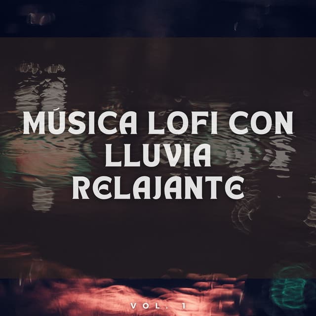 Música Lofi con Lluvia Relajante Vol. 1 - Atmósferas de Lluvia