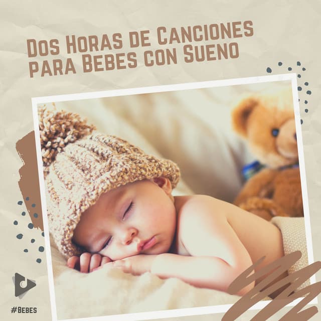 2 Horas de Canciones para Bebés con Sueño - #Bebés