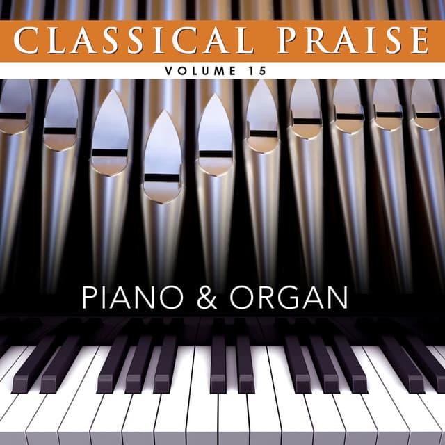 Classical Praise 15: Praise & Organ - Phillip Keveren