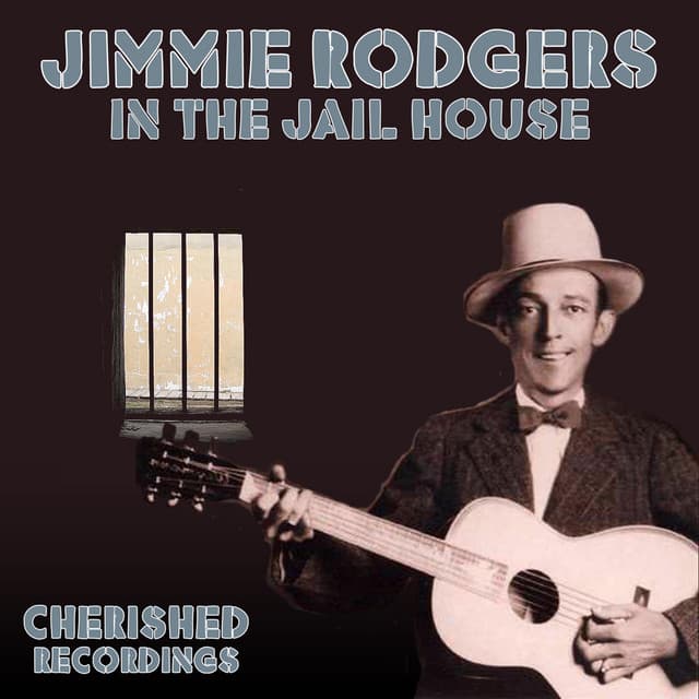 In the Jail House - Jimmie Rodgers