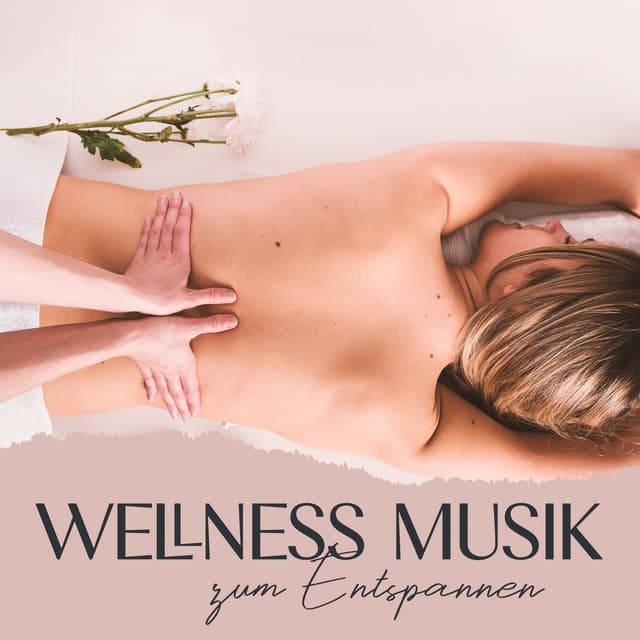 Wellness Musik zum Entspannen - Entspannungsmusik Welt