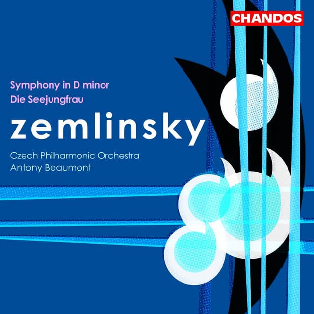 Zemlinsky: Die Seejungfrau & Symphony in D Minor - Alexander von Zemlinsky