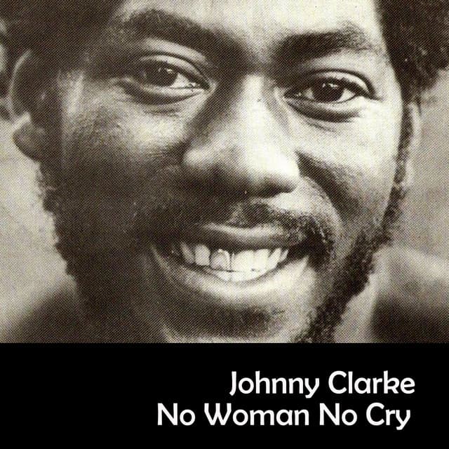 No Woman No Cry - Johnny Clarke
