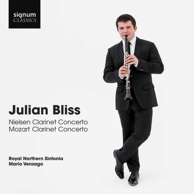 Julian Bliss: Nielsen Clarinet Concerto, Mozart Clarinet Concerto - Julian Bliss