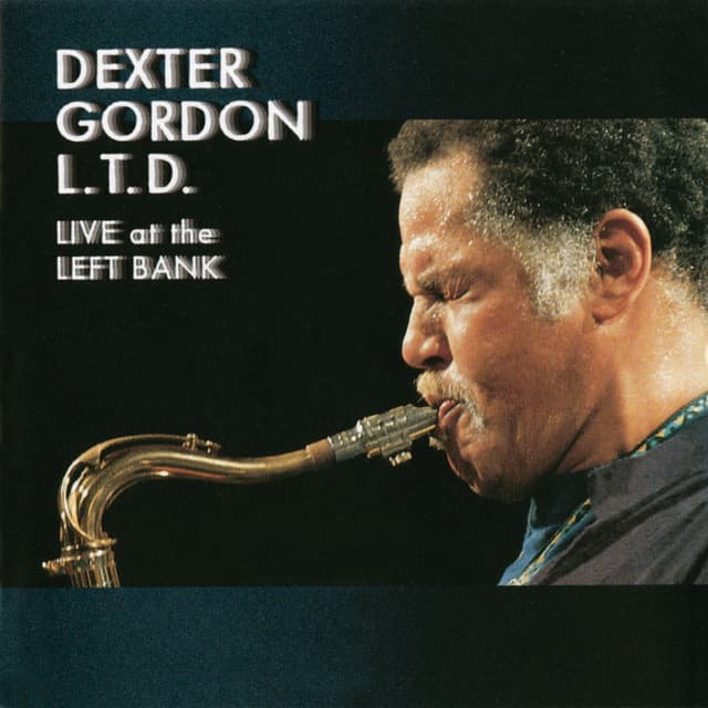 L.T.D: Live At The Left Bank - Dexter Gordon