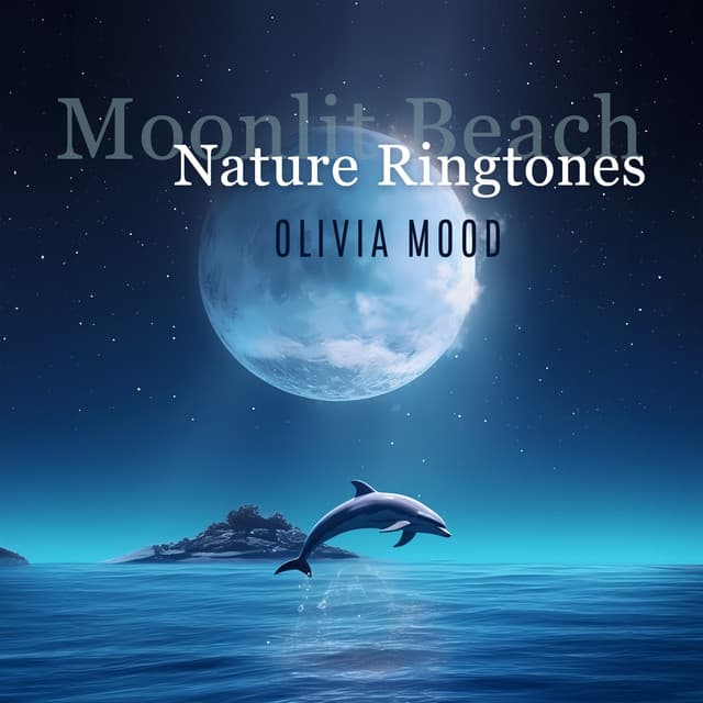 Moonlit Beach ASMR: Nature Ringtones, Soothing Alarm Tones, Tranquil Ocean Waves, Sandy Shore - Olivia Mood