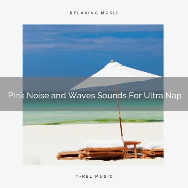 Pink Noise and Waves Sounds For Ultra Nap - Astral Noise