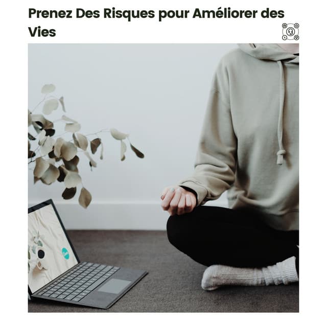 Prenez Des Risques pour Améliorer des Vies - Musique Relaxante
