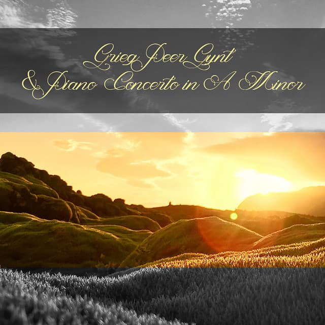 Grieg Peer Gynt & Piano Concerto in A Minor - Edvard Grieg