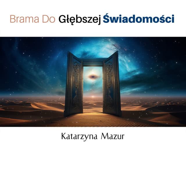 Brama Do Głębszej Świadomości - Katarzyna Mazur