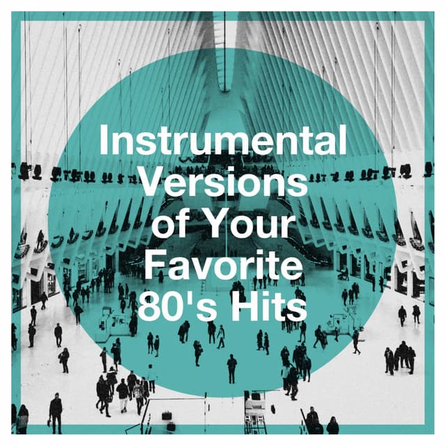 Instrumental Versions of Your Favorite 80's Hits - 80s Pop Stars