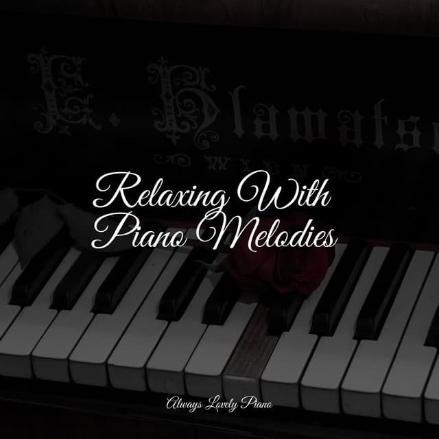 Relaxing With Piano Melodies - Concentration Music Ensemble