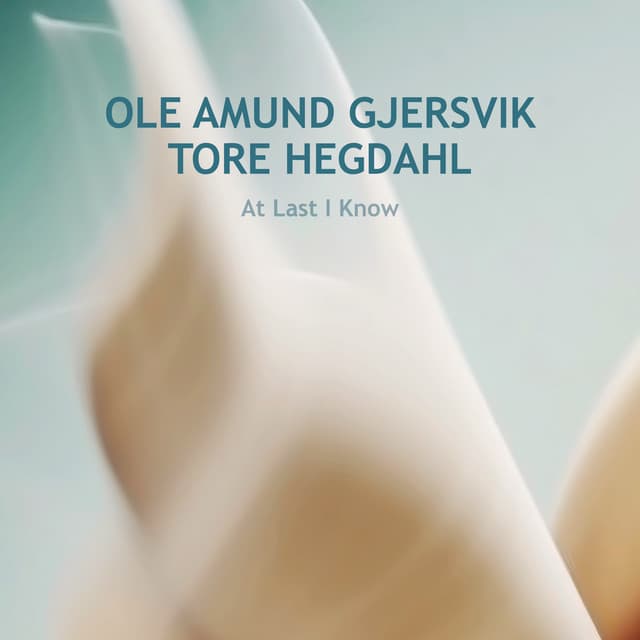 At Last I Know - Ole Amund Gjersvik