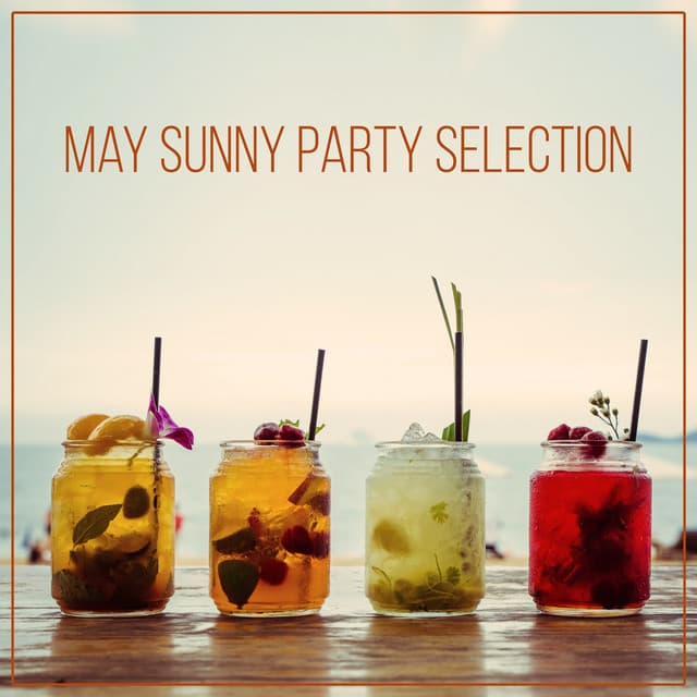 May Sunny Party Selection: Electro Summer Mix 2021, Fresh Party Hits - Total Chill Out Empire