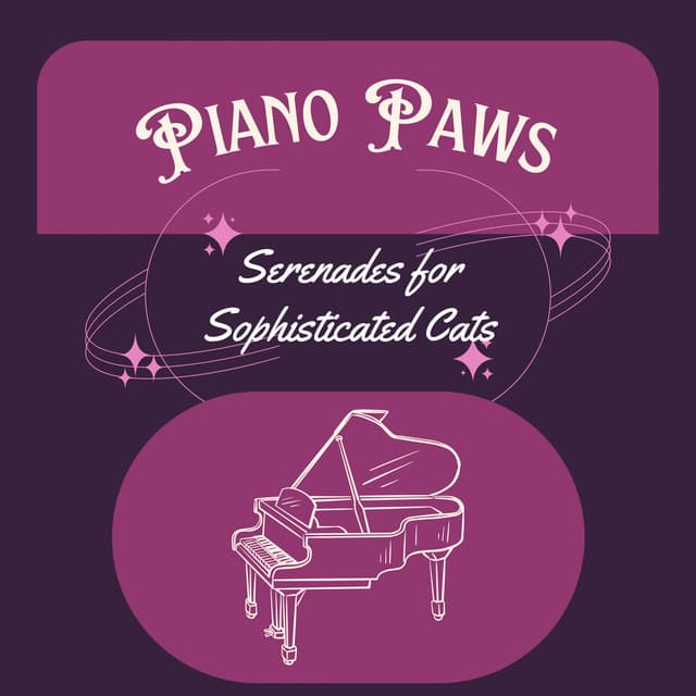 Piano Paws: Serenades for Sophisticated Cats - Mellow Melodies