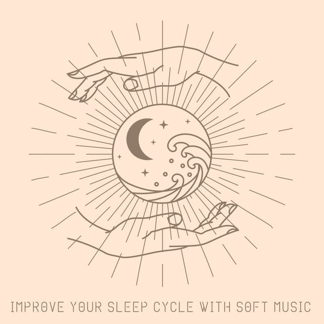 Improve Your Sleep Cycle with Soft Music: Try to Fall Asleep Faster - Sleep Music 101