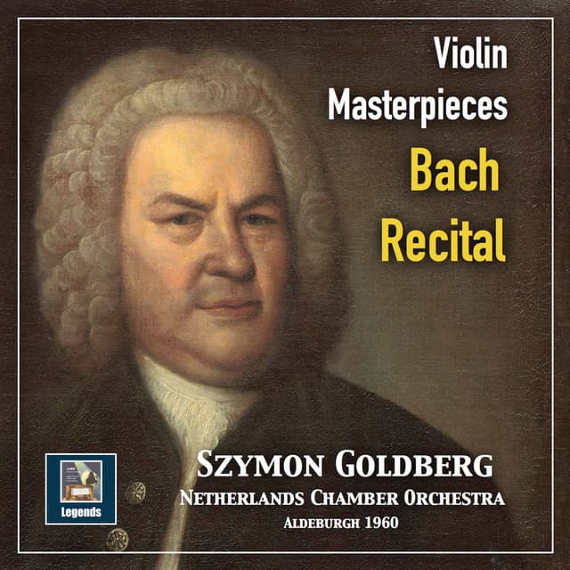 Violin Masterpieces: Szymon Goldberg — A Bach Recital - Johann Sebastian Bach