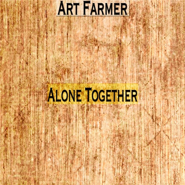 Alone Together - Art Farmer
