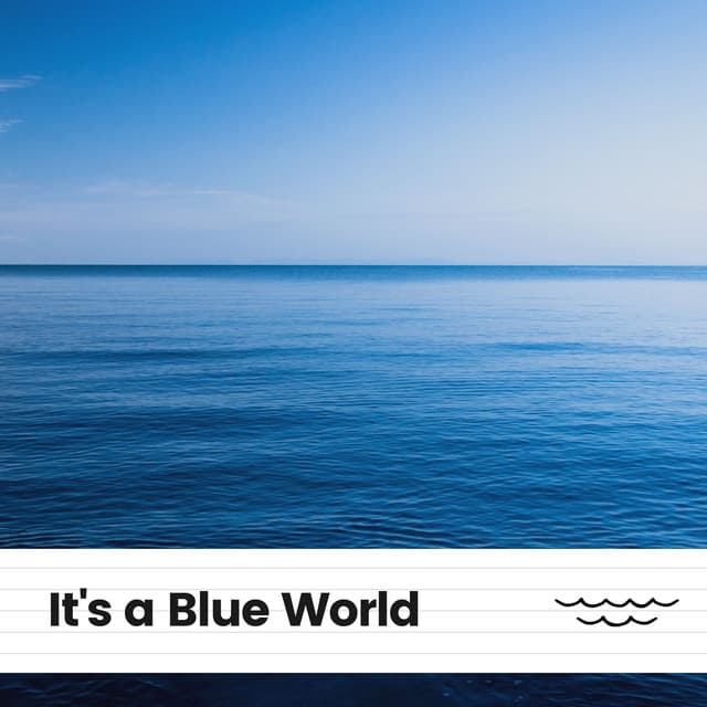 It's a Blue World - Ocean & Sea Sounds