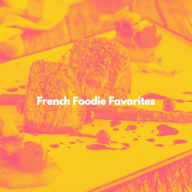 French Foodie Favorites - Family Dinner