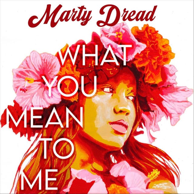 What You Mean to Me - Marty Dread