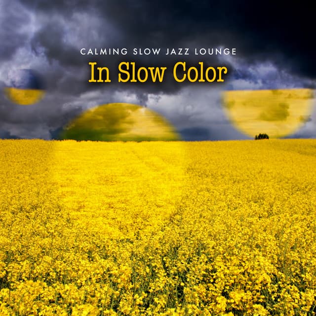 In Slow Color - Calming Slow Jazz Lounge