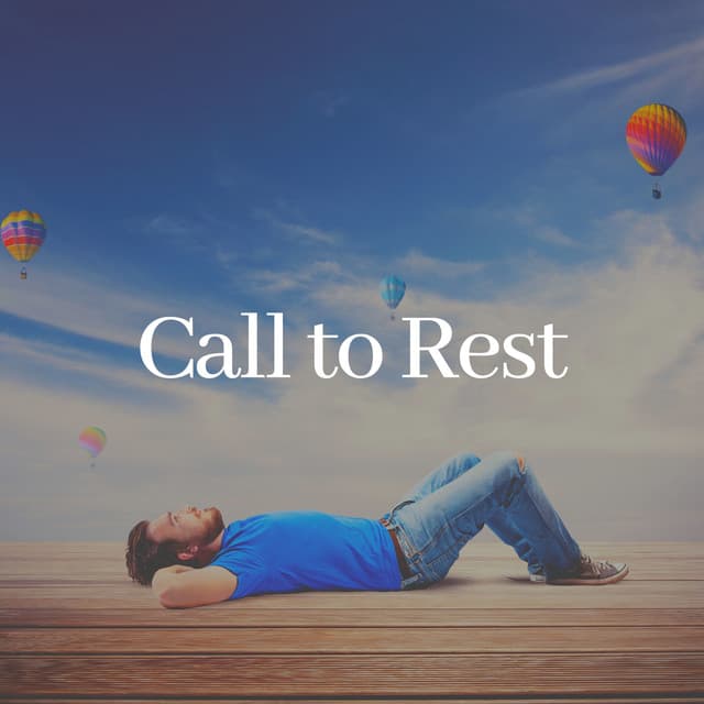 Call to Rest - Relax & Relax