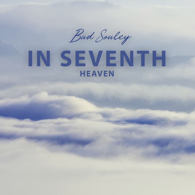 In Seventh Heaven: Appreciate Small Day-to-Day Joys In Life, Practice Gratitude Toward The Good You Achieve - Bud Souley