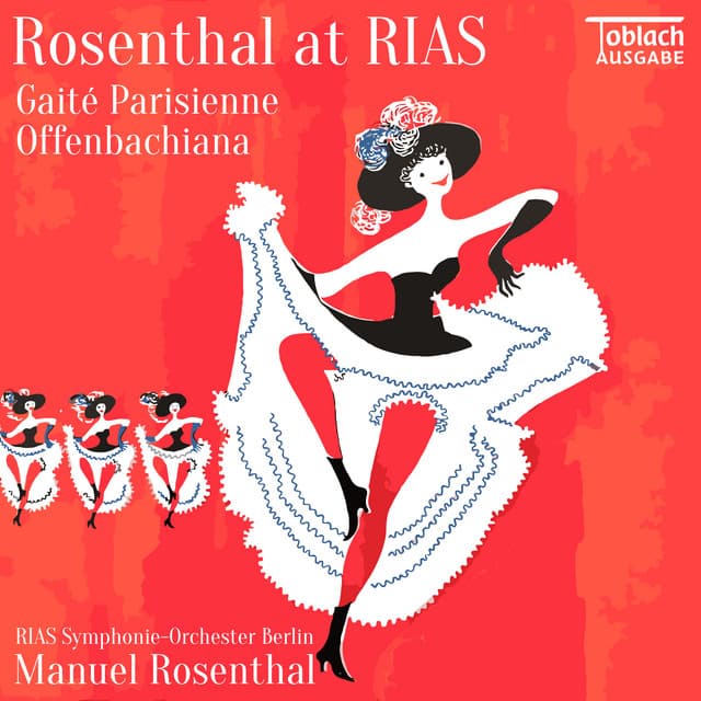 Rosenthal at RIAS: Gaité Parisienne & Offenbachiana - Jacques Offenbach