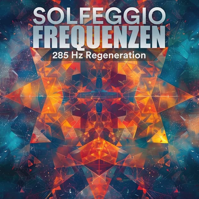 285 Hz Regeneration - Solfeggio Frequenzen