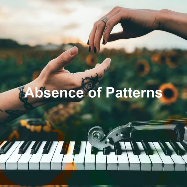 Absence of Patterns - Piano Morning