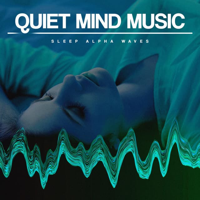 Quiet Mind Music - Sleep Alpha Waves