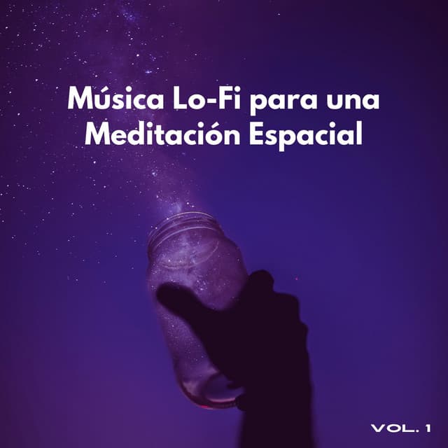 Música Lofi Para Una Meditación Espacial Vol. 1 - Ritmos Lofi Hop-Hop