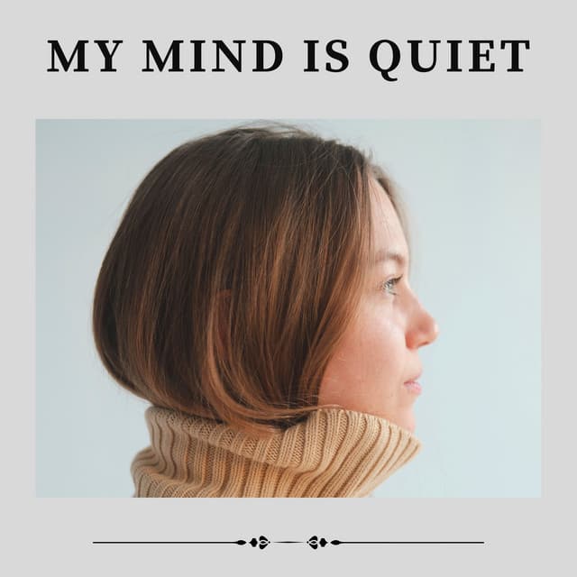 My Mind Is Quiet - Some Relaxing Music
