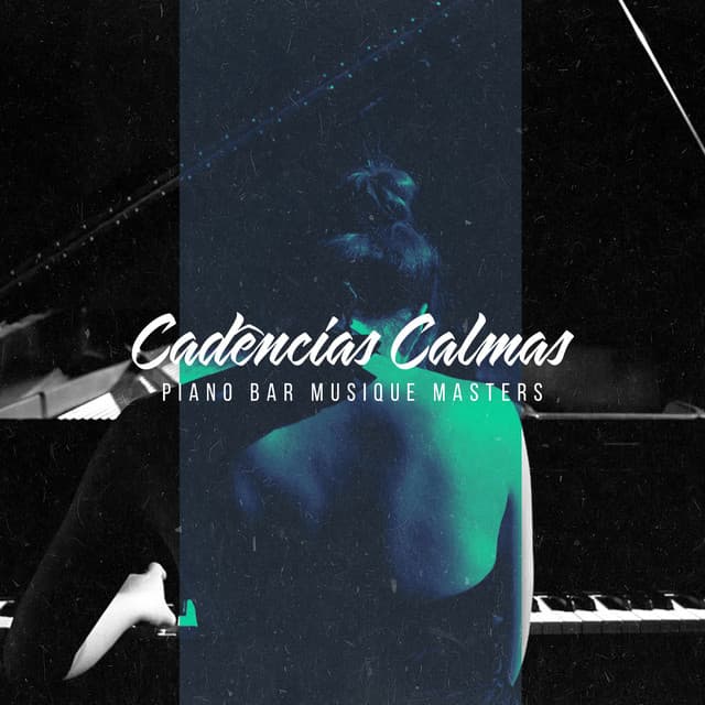 Cadências Calmas - Piano bar musique masters