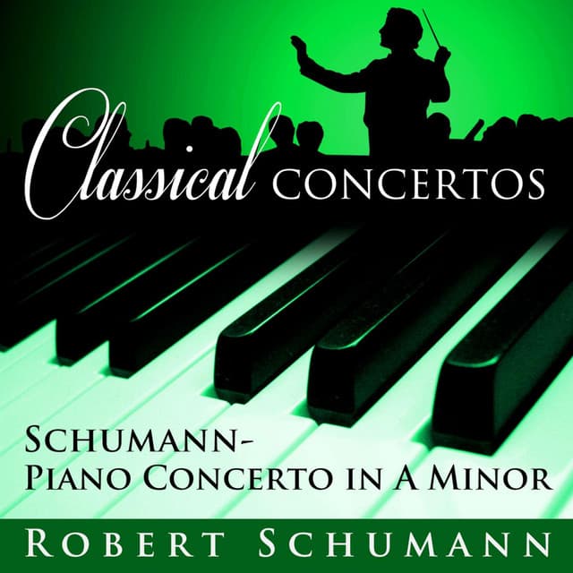 Piano Concerto in A Minor - Robert Schumann