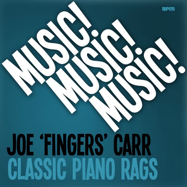 Music! Music! Music! Classic Piano Rags - Joe "Fingers" Carr