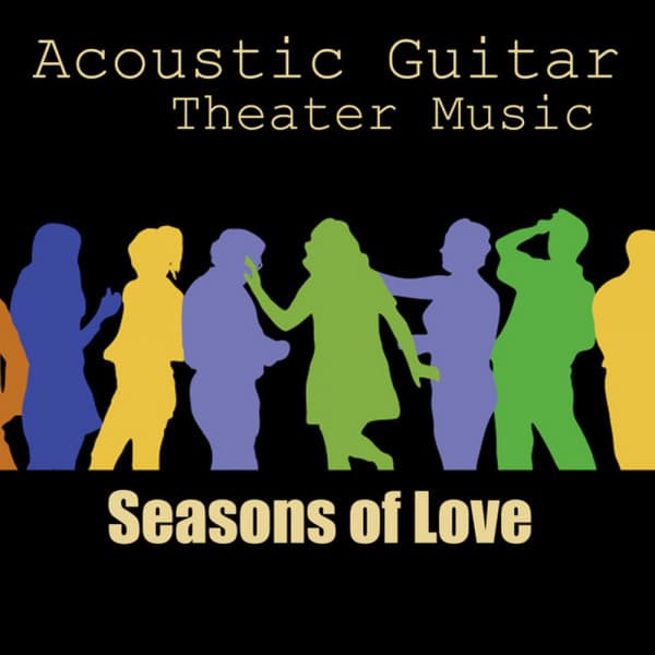 Acoustic Guitar Tribute to Theater Music: Seasons of Love - Acoustic Guitar Tribute Players
