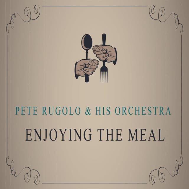 Enjoying The Meal - Pete Rugolo