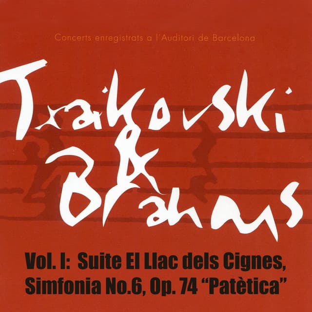 Vol. I: Suite el Llac dels Cignes, Simfonia No. 6, Op. 74 "Patètica" - Pyotr Ilyich Tchaikovsky
