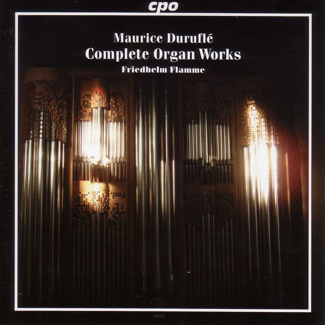 Durufle: Complete Organ Music - Maurice Duruflé