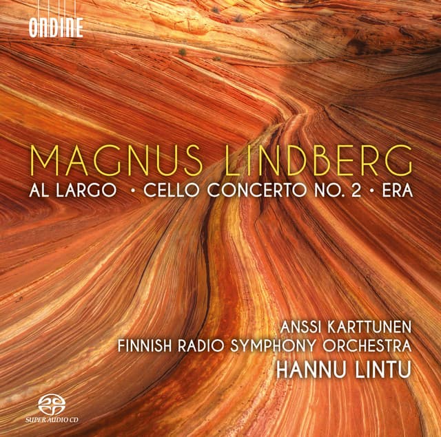 Magnus Lindberg: Al largo, Cello Concerto No. 2 & Era - Magnus Lindberg