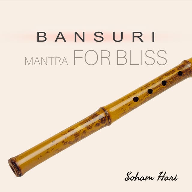 Bansuri Mantra for Bliss - Soham Hari
