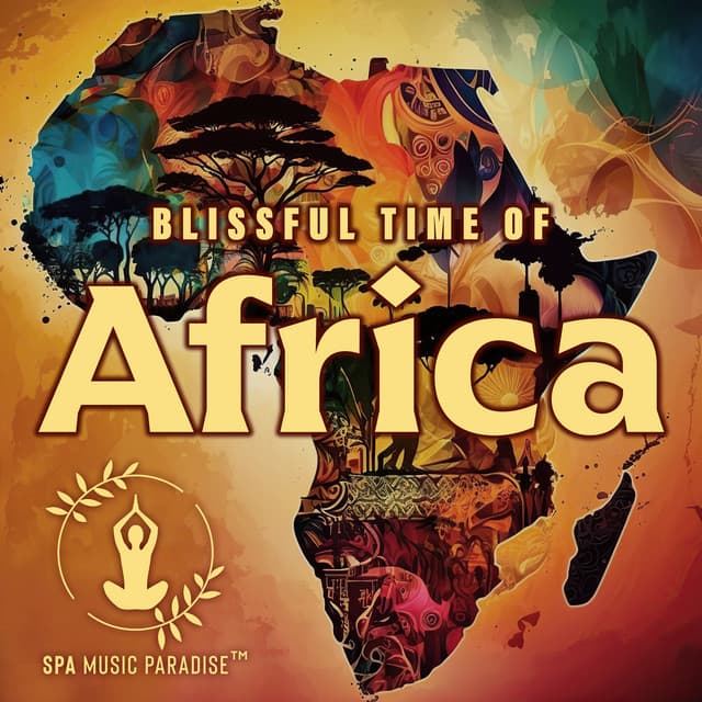 Blissful Time of Africa: Ethnic Drums, Kalimba & Mbira African Relaxing Music - Spa Music Paradise